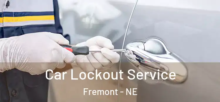 Car Lockout Service Fremont - NE