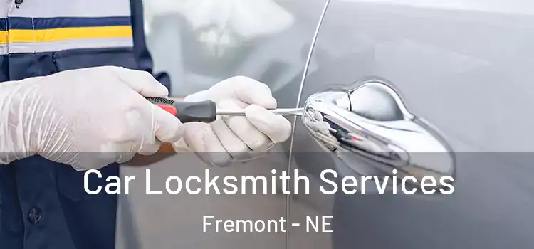 Car Locksmith Services Fremont - NE