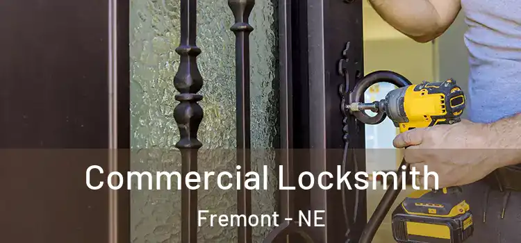 Commercial Locksmith Fremont - NE