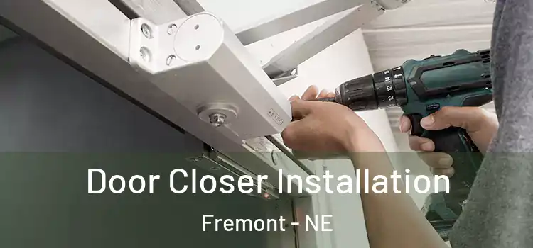 Door Closer Installation Fremont - NE