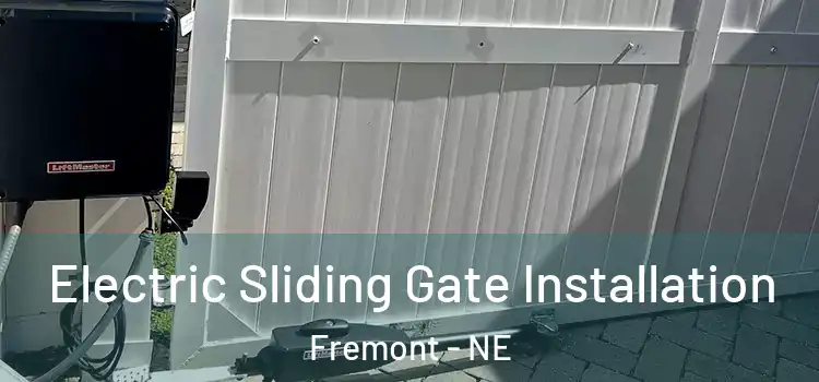 Electric Sliding Gate Installation Fremont - NE