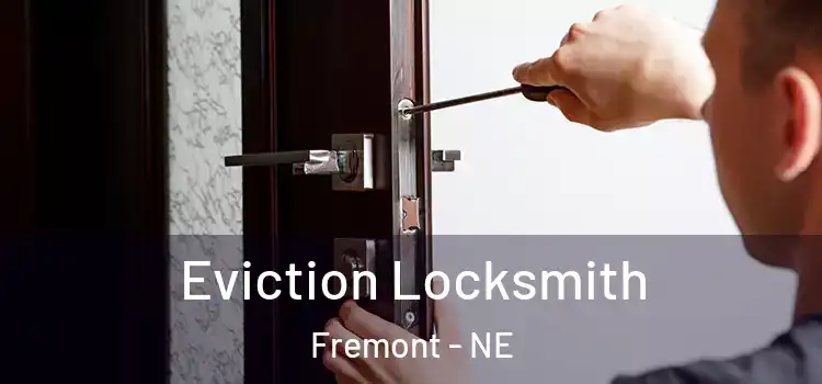Eviction Locksmith Fremont - NE