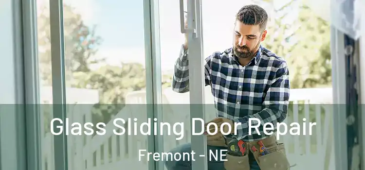 Glass Sliding Door Repair Fremont - NE