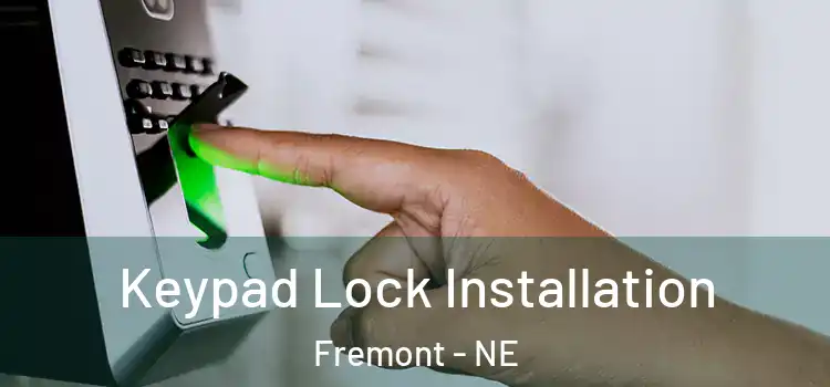 Keypad Lock Installation Fremont - NE