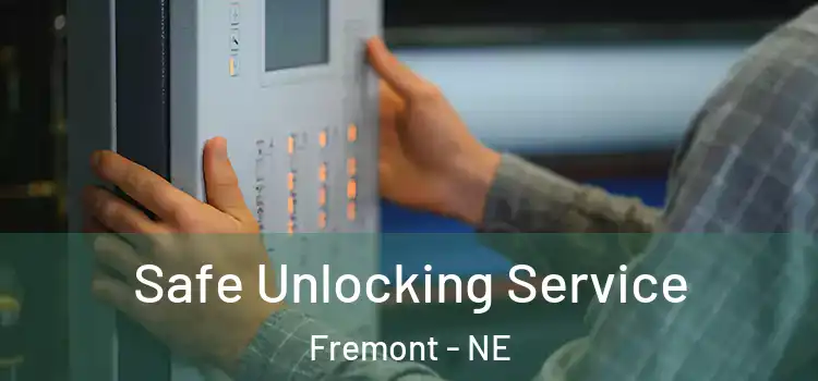 Safe Unlocking Service Fremont - NE
