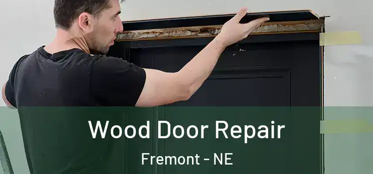 Wood Door Repair Fremont - NE